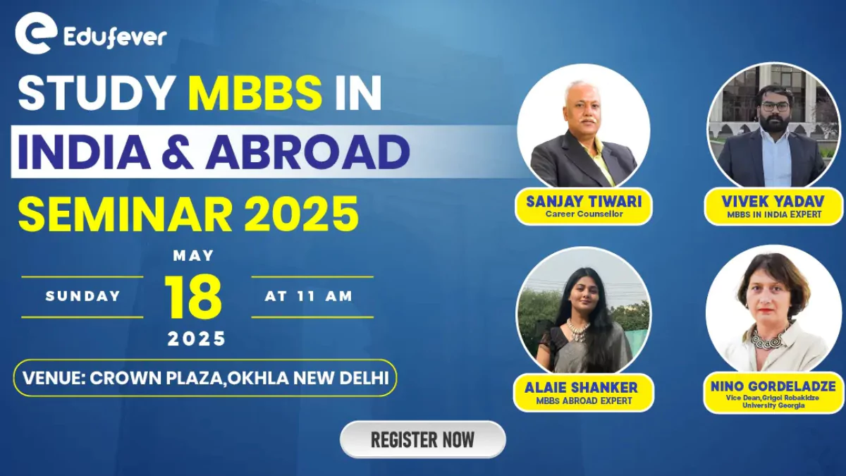 Edufever “Study MBBS India & Abroad Seminar 2025”: आयोजन 18 मई को दिल्ली में