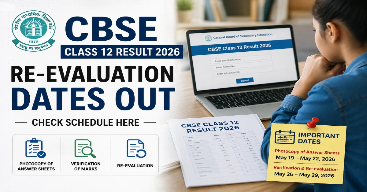 CBSE Class 12 Result 2026 Re-Evaluation Dates