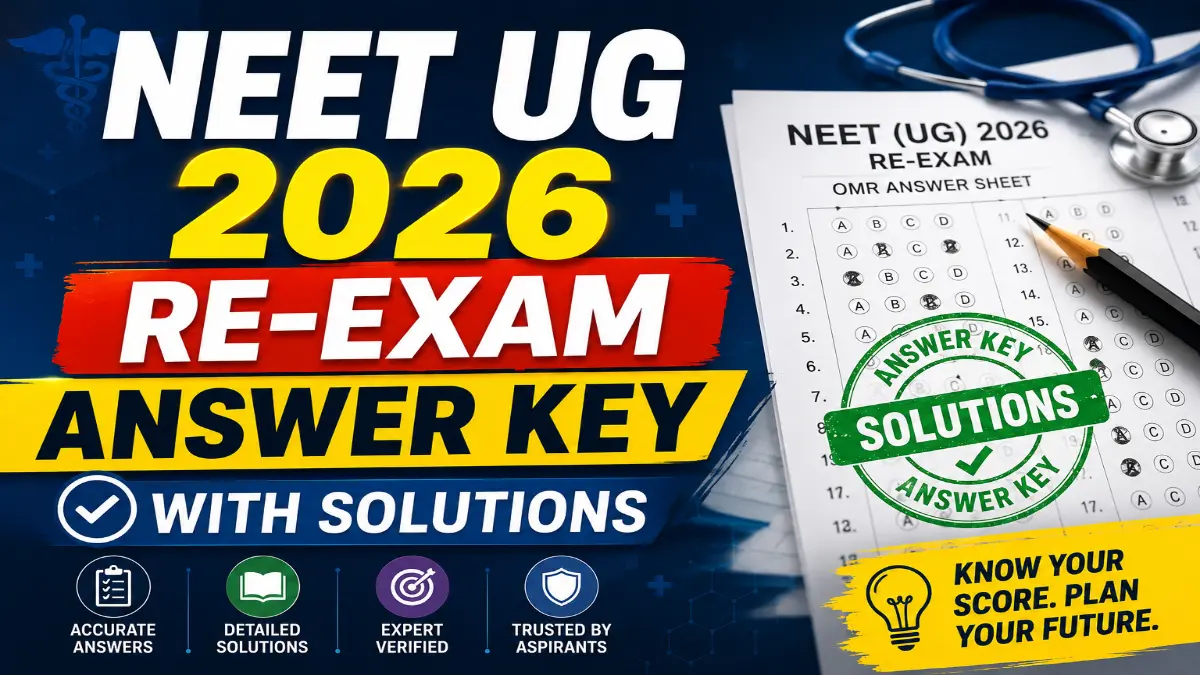 NEET UG 2026 Re-Exam Answer Key with Solutions
