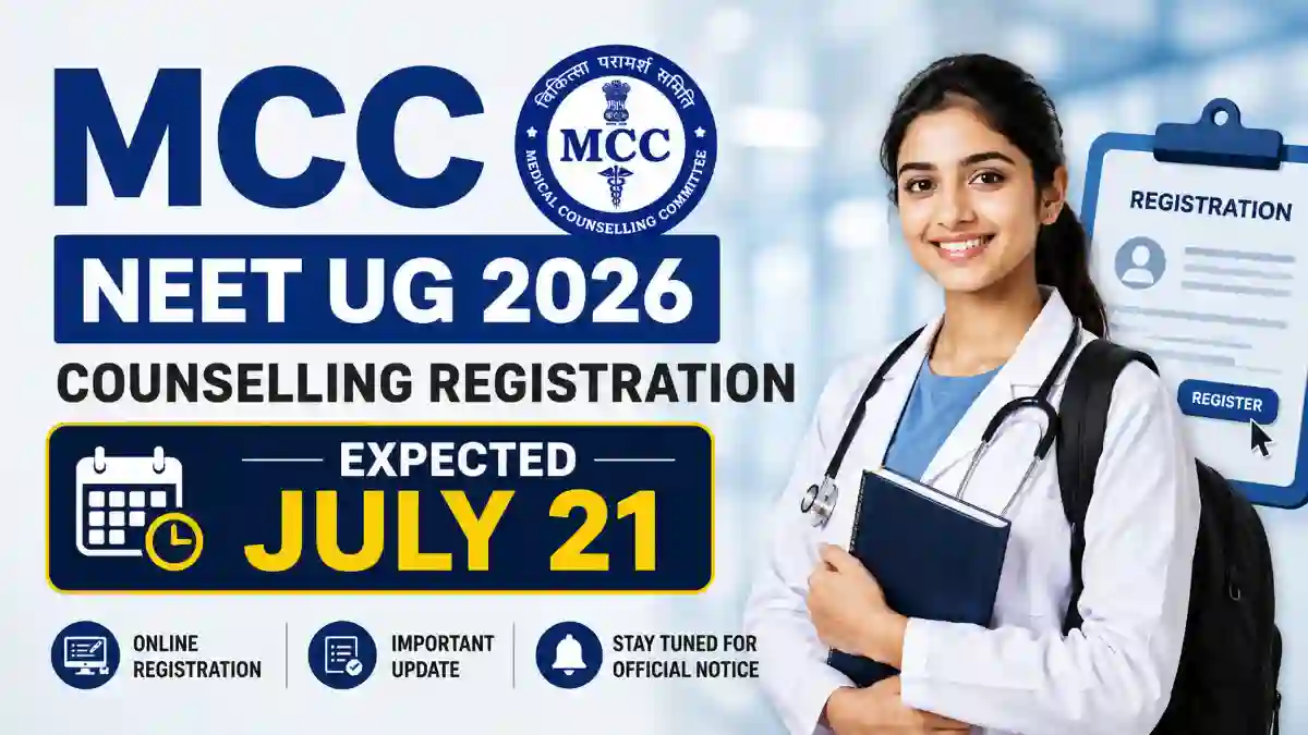 MCC NEET UG 2026 Counselling Registration Expected July 21