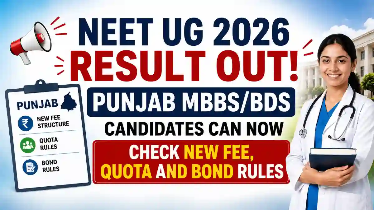 NEET UG 2026 Result Out: Punjab MBBS/BDS Candidates Can Now Check New Fee, Quota and Bond Rules