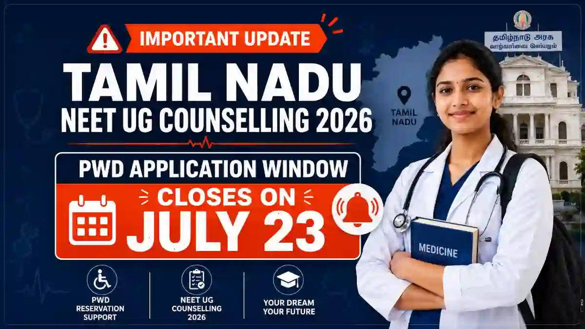 Tamil Nadu NEET UG Counselling 2026 PWD Application Window Closes