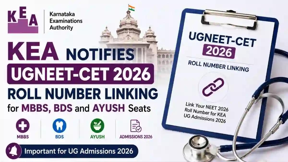 KEA Notifies UGNEET-CET 2026 Roll Number Linking